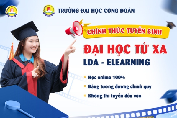 Trường Đại học Công Đoàn – Lựa chọn uy tín cho chương trình từ xa